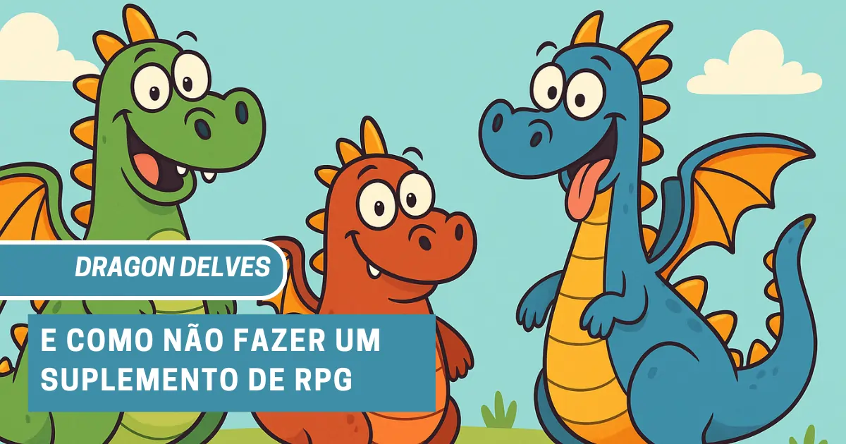 Três dragões cartunescos com expressão amigável, ironizando a falta de ameaça nos dragões de Dragon Delves.