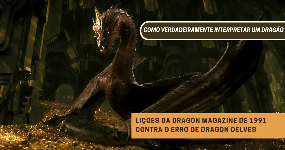 Smaug repousando sobre seu tesouro dourado, encarando um humano minúsculo diante de sua grandiosidade, ensina como interpretar um dragão.